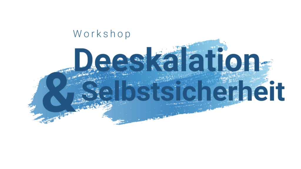 Workshop | Sicherheit | Deeskalation | Selbstsicherheit